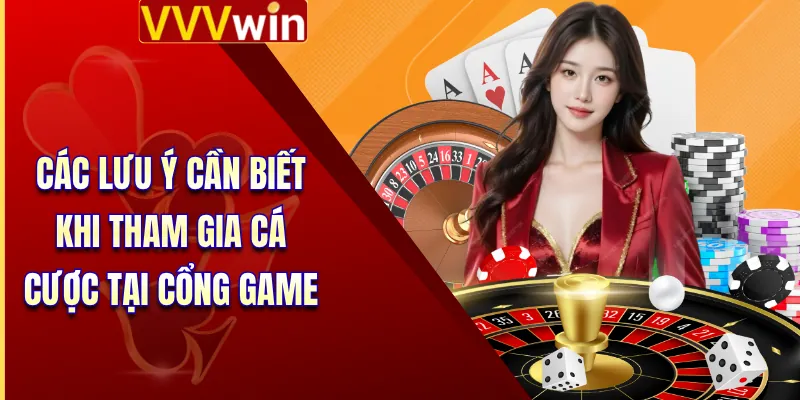 Miễn Trừ Trách Nhiệm Vvvwin 4 Các lưu ý cần biết khi tham gia cá cược tại cổng game