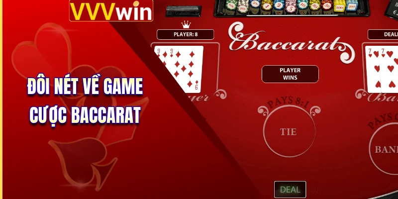 Baccarat VVVWIN - Luật Chơi Đơn Giản, Trải Nghiệm Hấp Dẫn 2 Đôi nét về game cược Baccarat