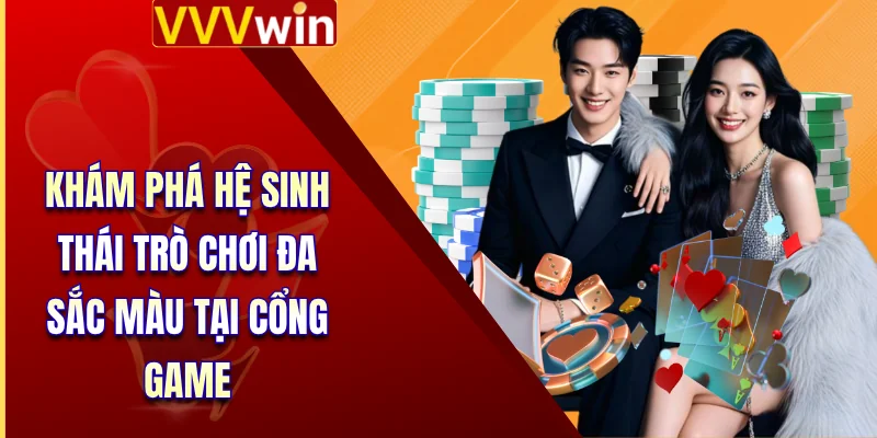 Khám phá hệ sinh thái trò chơi đa sắc màu tại cổng game