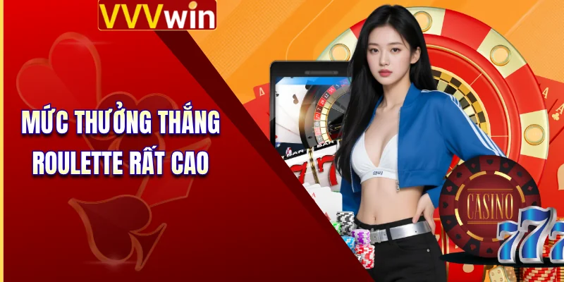 Roulette VVVWIN - Hiểu Cách Đặt Cược Nhanh Dự Thưởng 3 Mức thưởng thắng Roulette rất cao
