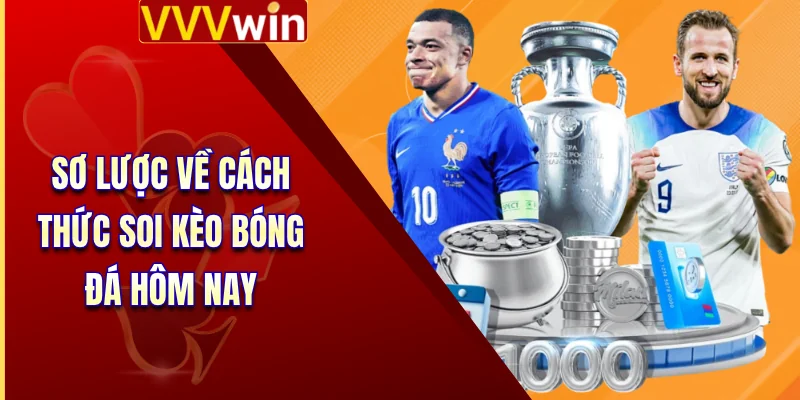 Soi Kèo Bóng Đá Hôm Nay Tại VVVWIN Chuẩn Chuyên Gia 2 Sơ lược về cách thức soi kèo bóng đá hôm nay