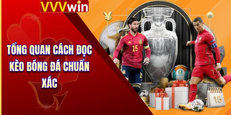 Tổng quan cách đọc kèo bóng đá chuẩn xác